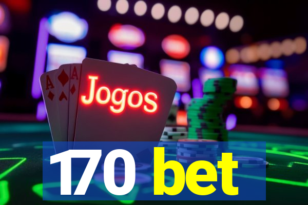 170 bet